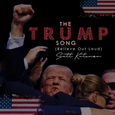 The Trump Song (Believe Out Loud) | Boomplay Music