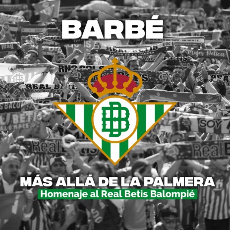 Más Allá de la Palmera (Homenaje al Real Betis Balompié) | Boomplay Music