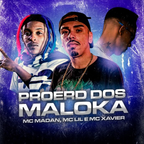 Proerd dos Maloka ft. MC Lil & MC Xavier | Boomplay Music