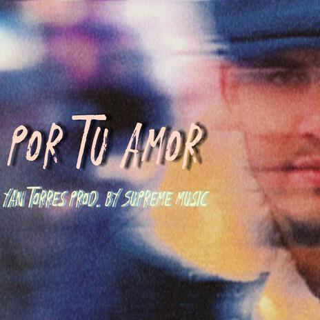 Por Tu Amor | Boomplay Music