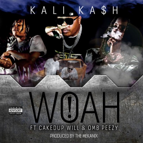 WOAH! ft. OMB Peezy & CakedUp Will | Boomplay Music