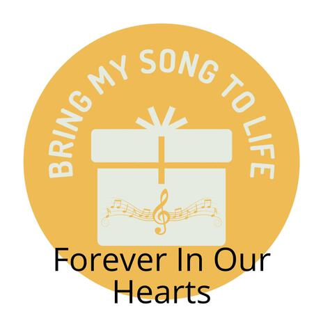 Forever In Our Hearts | Boomplay Music