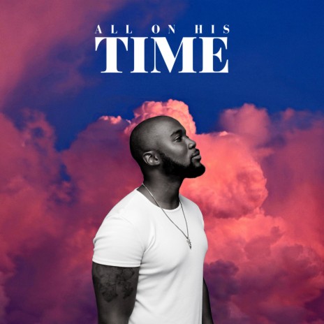 All on His Time | Boomplay Music