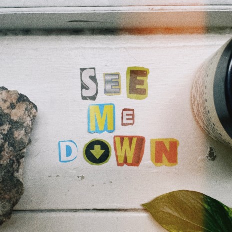 See Me Down | Boomplay Music