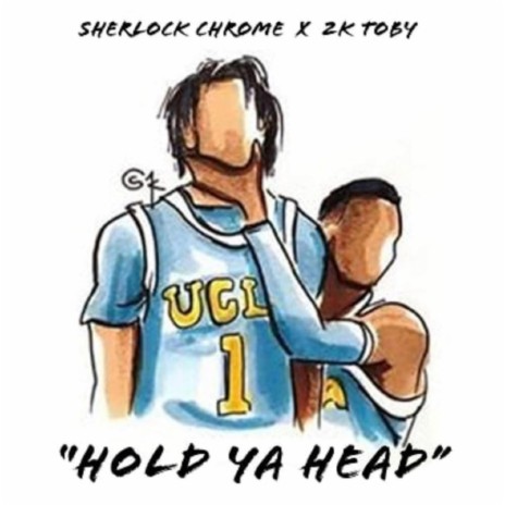 Hold Ya Head (feat. Sherlock Chrome)