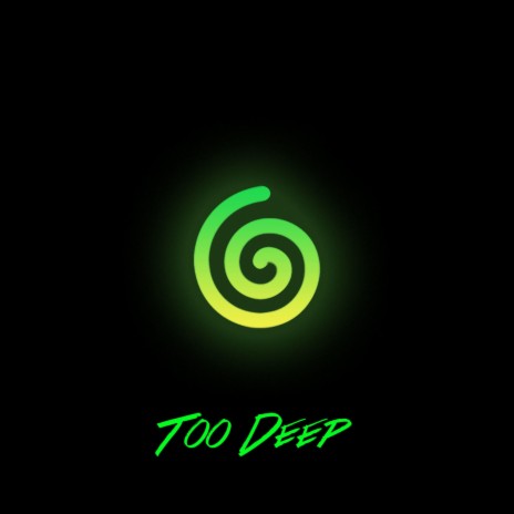 Too Deep | Boomplay Music