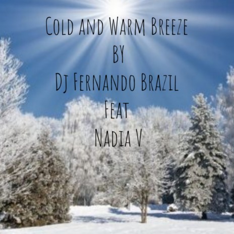 Cold and Warm Breeze ft. Nadia V | Boomplay Music