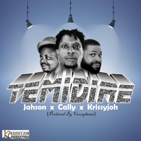 Temidire ft. Cally & Krissyjoh | Boomplay Music