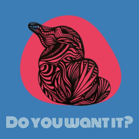 Do You Want It? | Boomplay Music