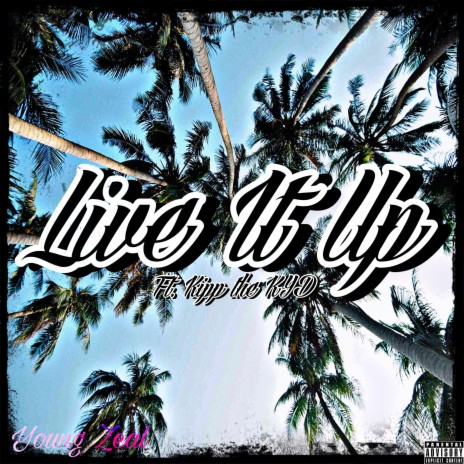 Live It Up ft. Kipp The KYD | Boomplay Music