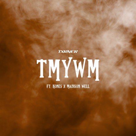 Tmywm ft. Madison Well & Kones | Boomplay Music
