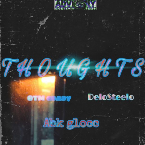 Thoughts ft. Delo Steelo & ABK glocc