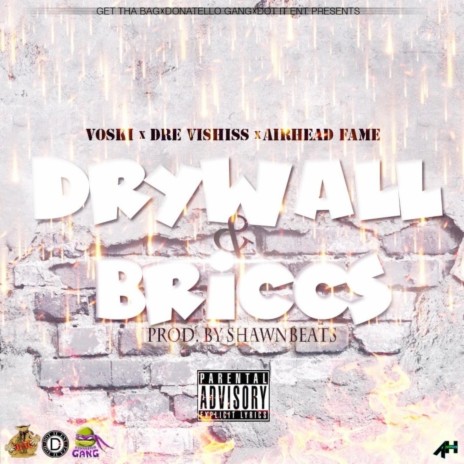 Drywall N Briccs (feat. Dre Vishiss & Airhead Fame)