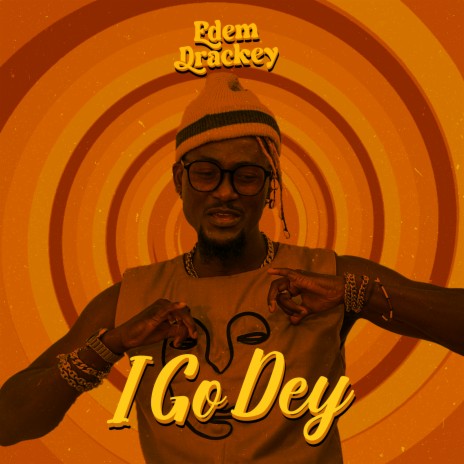 I Go Dey | Boomplay Music