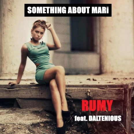 Something About Mari (feat. Daltenious) | Boomplay Music