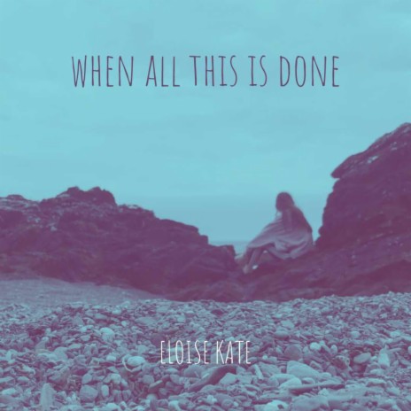 When All This Is Done | Boomplay Music