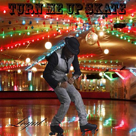 TURN ME UP SKATE (dirty) | Boomplay Music