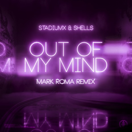 Out of My Mind ft. SHELLS | Boomplay Music