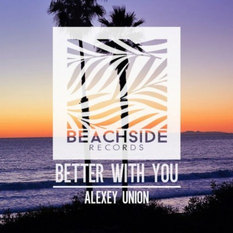 Better With You (Original Mix)
