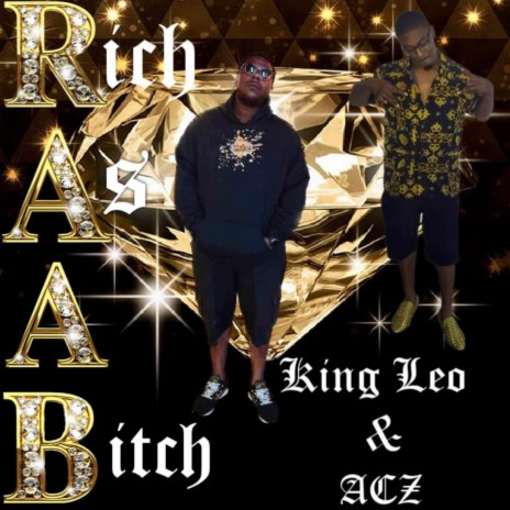 Rich As A Bitch ft. Acz | Boomplay Music