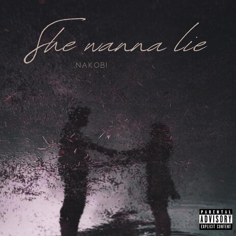 she wanna lie | Boomplay Music