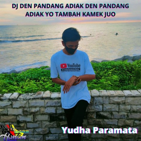 DJ Den Pandang Adiak Den Pandang Adiak Yo Tambah Kamek Juo