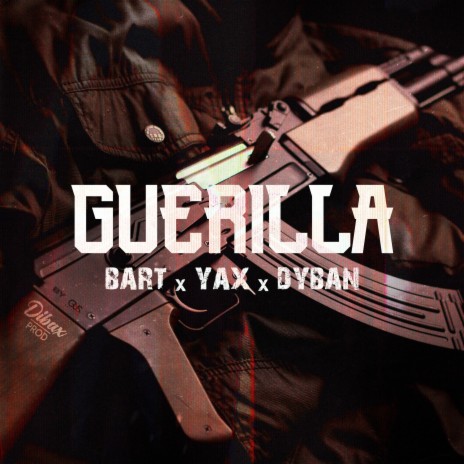 Guérilla (feat. Yax, Dyban & Bart) | Boomplay Music