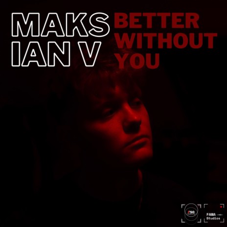 Better Without You ft. IAN V