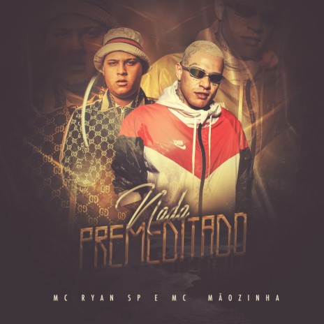 Nada Premeditado ft. Mc Mãozinha | Boomplay Music