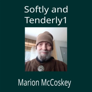 Softly and Tenderly (Redo)