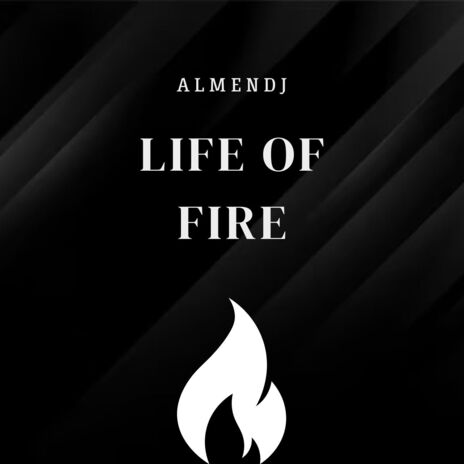 Life of Fire | Boomplay Music