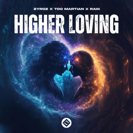 Higher Loving ft. Too Martian & RAiK | Boomplay Music