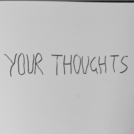 Your Thoughts | Boomplay Music