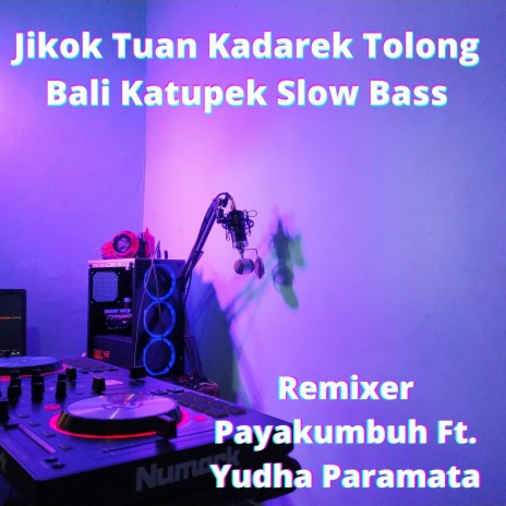 Jikok Tuan Kadarek Tolong Bali Katupek Slow Bass | Boomplay Music