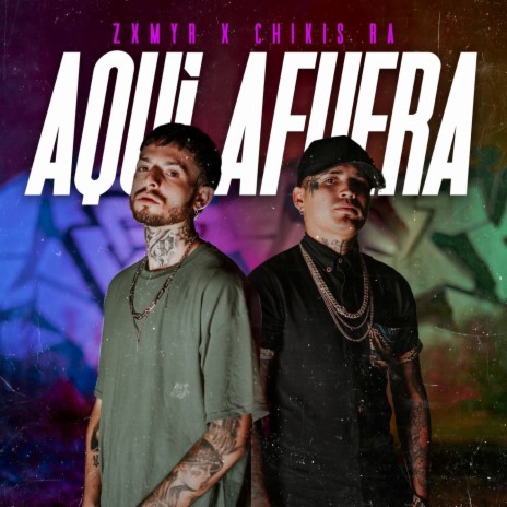 Aquí Afuera ft. Chikis Ra | Boomplay Music