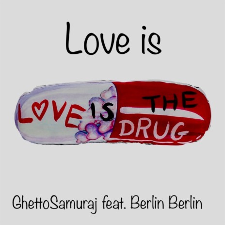 Love is (feat. Berlin Berlin) | Boomplay Music