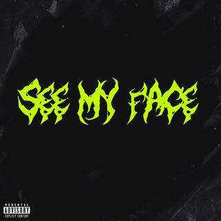 SEE MY FACE (og version)