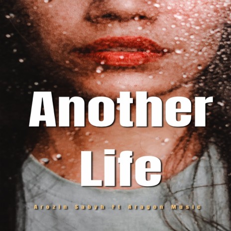 Another Life ft. Aragon Music