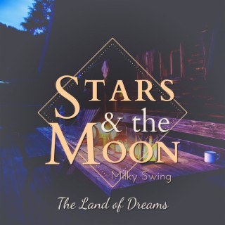 Stars and the Moon - The Land of Dreams