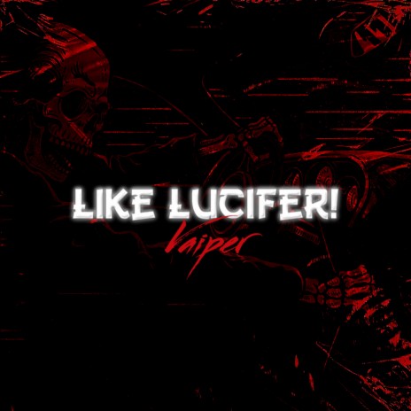 LIKE LUCIFER! | Boomplay Music