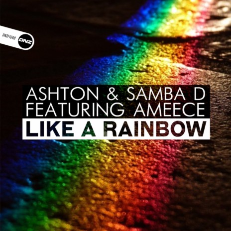 Like A Rainbow ft. Samba D & Ameece