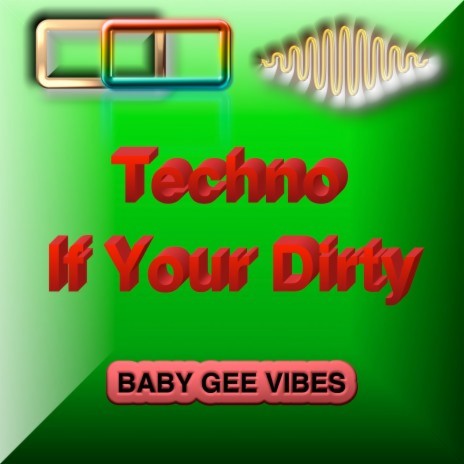 Techno If Your Dirty | Boomplay Music