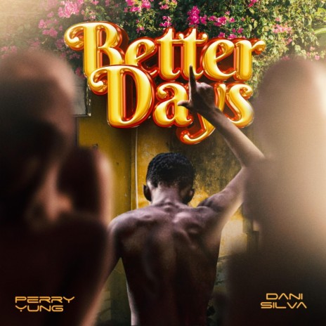 Better Days ft. Dani Silva