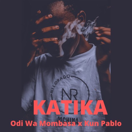 KATIKA ft. ODI WA MOMBASA & Kunpablo