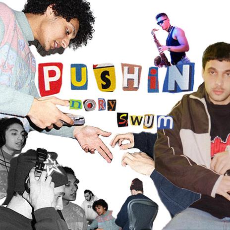 PUSHIN ft. SwuM | Boomplay Music