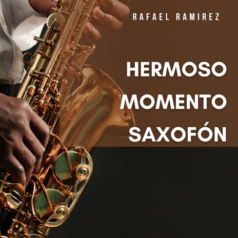 Hermoso Momento Saxofón, Pt. 2