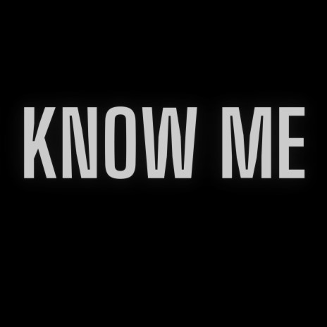 Know Me | Boomplay Music