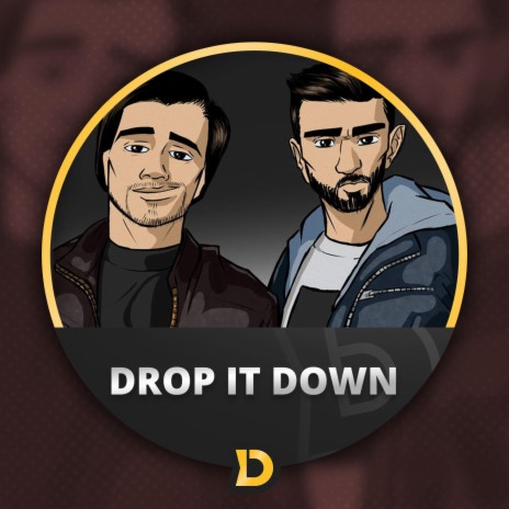 Drop It Down | Boomplay Music