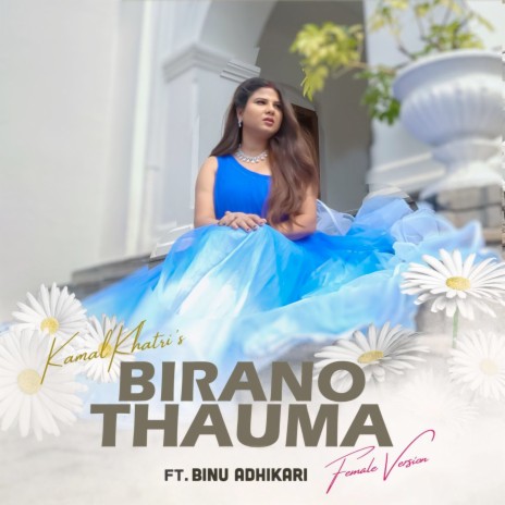 Birano Thauma (Female Version) ft. Binu Adhikari | Boomplay Music
