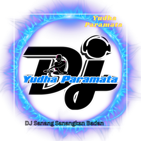 DJ Sanang Sanangkan Badan | Boomplay Music